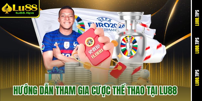 Hướng dẫn tham gia cược thể thao tại Lu88