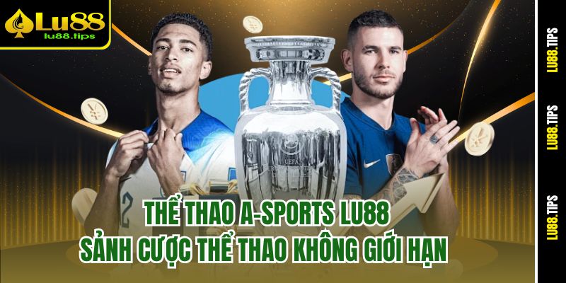 Thể thao A-Sports Lu88 - Sảnh Cược Thể Thao Không Giới Hạn