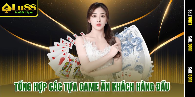 tong-hop-cac-tua-game-an-khach-hang-dau